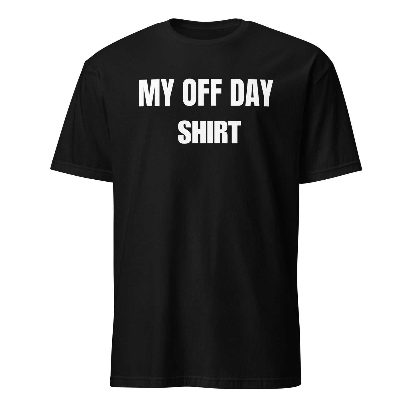 My Off Day Shirt